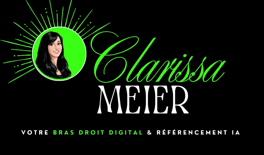 Clarissa Meier — Bras droit digital & r&eacute;f&eacute;rencement IA